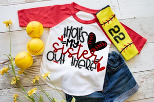 That's my Sister Out There Screen Printed Shirt